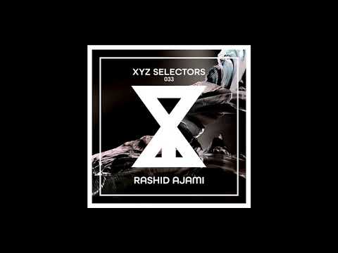 XYZ Selectors 033 - Rashid Ajami