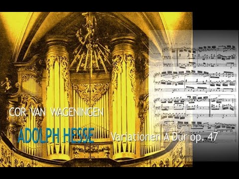 Adolph Friedrich Hesse - Variationen über ein Originalthema op. 47 A Dur - Cor van Wageningen