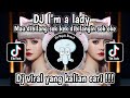 Download Lagu DJ I'm a lady  Dj mau dibilang oke - DJ remix viral tiktok terbaru 2023 Mp3 Free