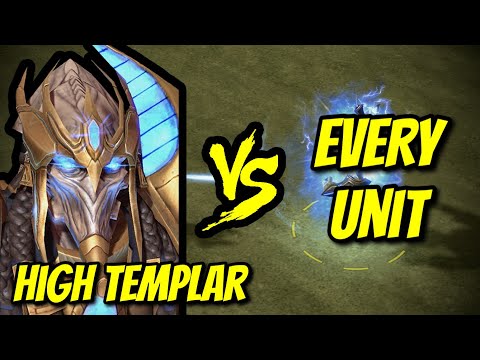 HIGH TEMPLAR vs EVERY UNIT | Starcraft II