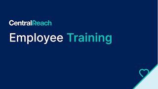CentralReach - Employee Training