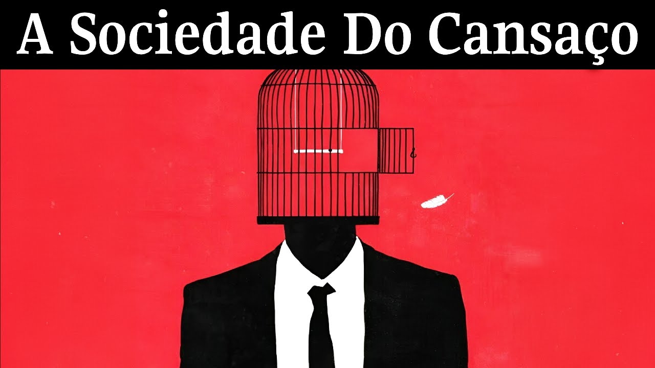 A SOCIEDADE Do Cansaço I Por Que Vivemos Exaustos?