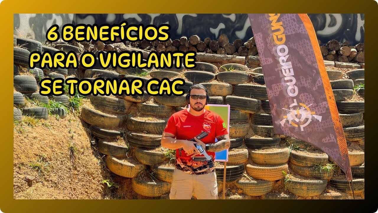 BENEFÍCIOS PARA O VIGILANTE QUE É CAC
