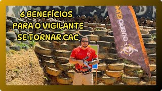 BENEFÍCIOS PARA O VIGILANTE QUE É CAC