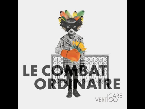 Icare Vertigo : Le combat ordinaire (Audio officiel)