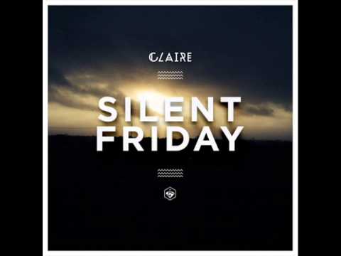 Claire - Silent Friday