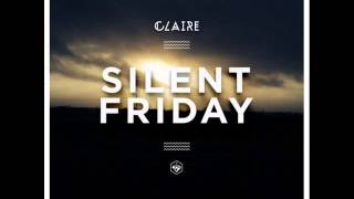 Claire - Silent Friday