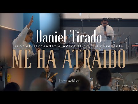 Daniel Tirado | Me Ha Atraído en Vivo – 20° Aniversario del Ministerio Aviva 