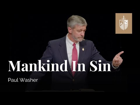 Mankind in Sin | Paul Washer