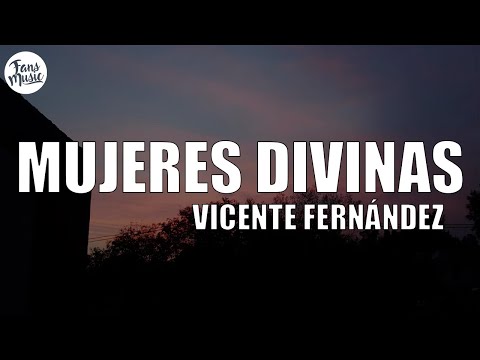 Vicente Fernández - Mujeres Divinas (Letra/Lyrics)