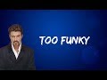 George Michael - Too Funky (Lyrics)