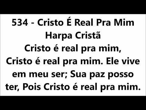 534  Cristo É Real Pra Mim Harpa Cristã com legenda
