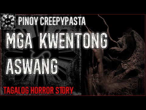 Mga Kwentong Aswang | Tagalog Stories | Pinoy Creepypasta