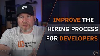 Improve The Developer Hiring Process