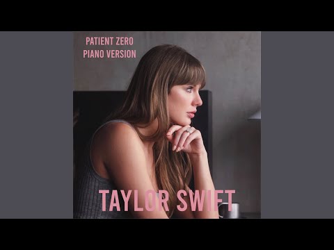 Taylor Swift - Patient Zero (Piano Version)