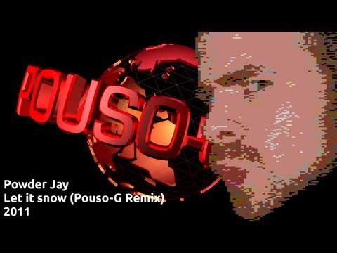 Powder Jay - Let it snow (Pouso-G Remix)