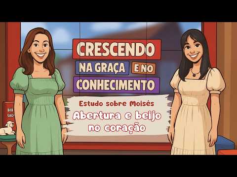 Crescendo na Graça - Estudo sobre Moisés