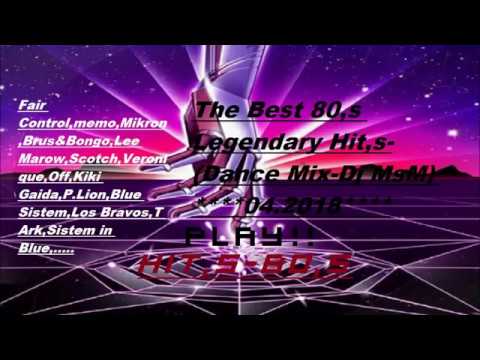 The Best 80,s Legendary Hit,s -(Dance Mix Dj MsM)  04 2018