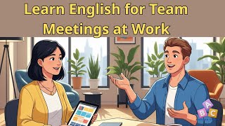 Learn English for Team Meetings at Work | Office Communication Skills