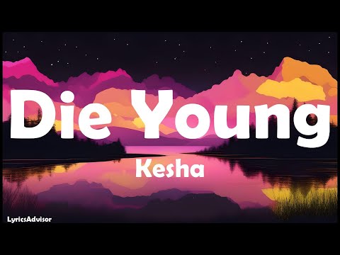 Kesha - Die Young (Lyrics)