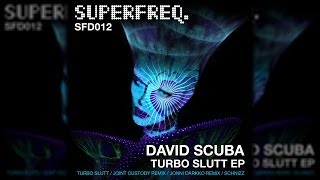 SFD012: David Scuba - Turbo Slutt (Joint Custody Remix) [Superfreq]