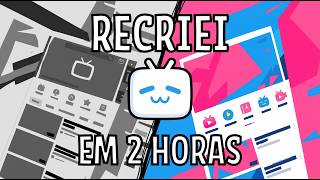 RECRIANDO O BILIBILI SÓ QUE MELHOR EM 2 HORAS (120 MINUTOS)