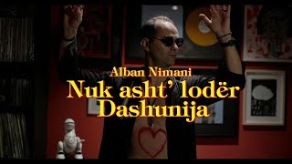 Alban Nimani - Nuk Asht' Lodër Dashunija
