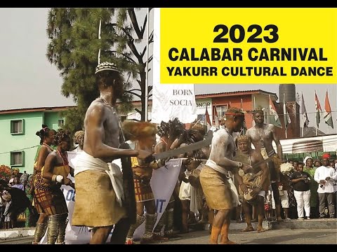 2023 CALABAR CULTURAL CARNIVAL | YAKURR CULTURAL PERFORMANCE
