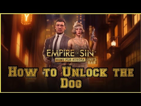Empire of Sin How to unlock the DOG! 🐶
