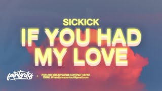 Sickick - If You Had My Love (Jennifer Lopez Remix) (Lyrics)