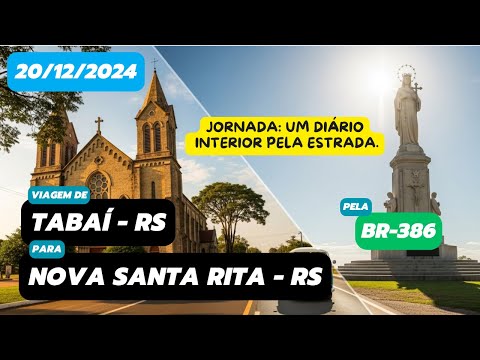 Diário de viagem: Tabaí para Nova Santa Rita - RS (BR-386 - 20/12/2024 - parte 8) #roadtrip