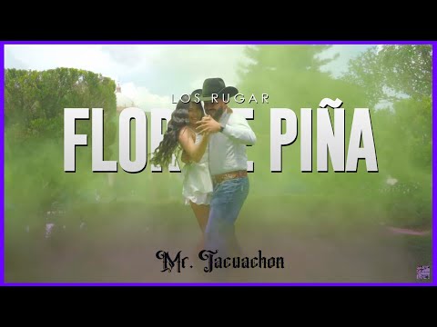 Flor de piña de Los Rugar - Mr. Tacuachon ft Jasssbg & Montoya