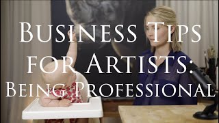 Business Tips for Artists: Being Professional