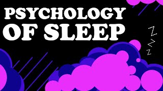 Psychology Of Sleep