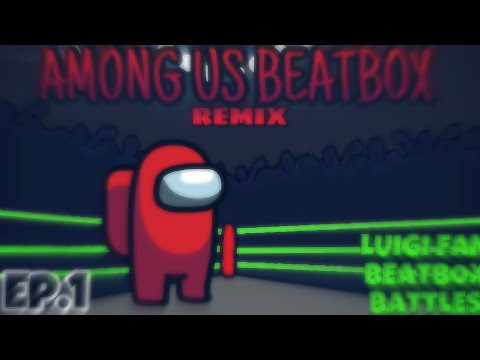 Among Us Beatbox Solo Remix - Luigi Fan Beatbox Battles