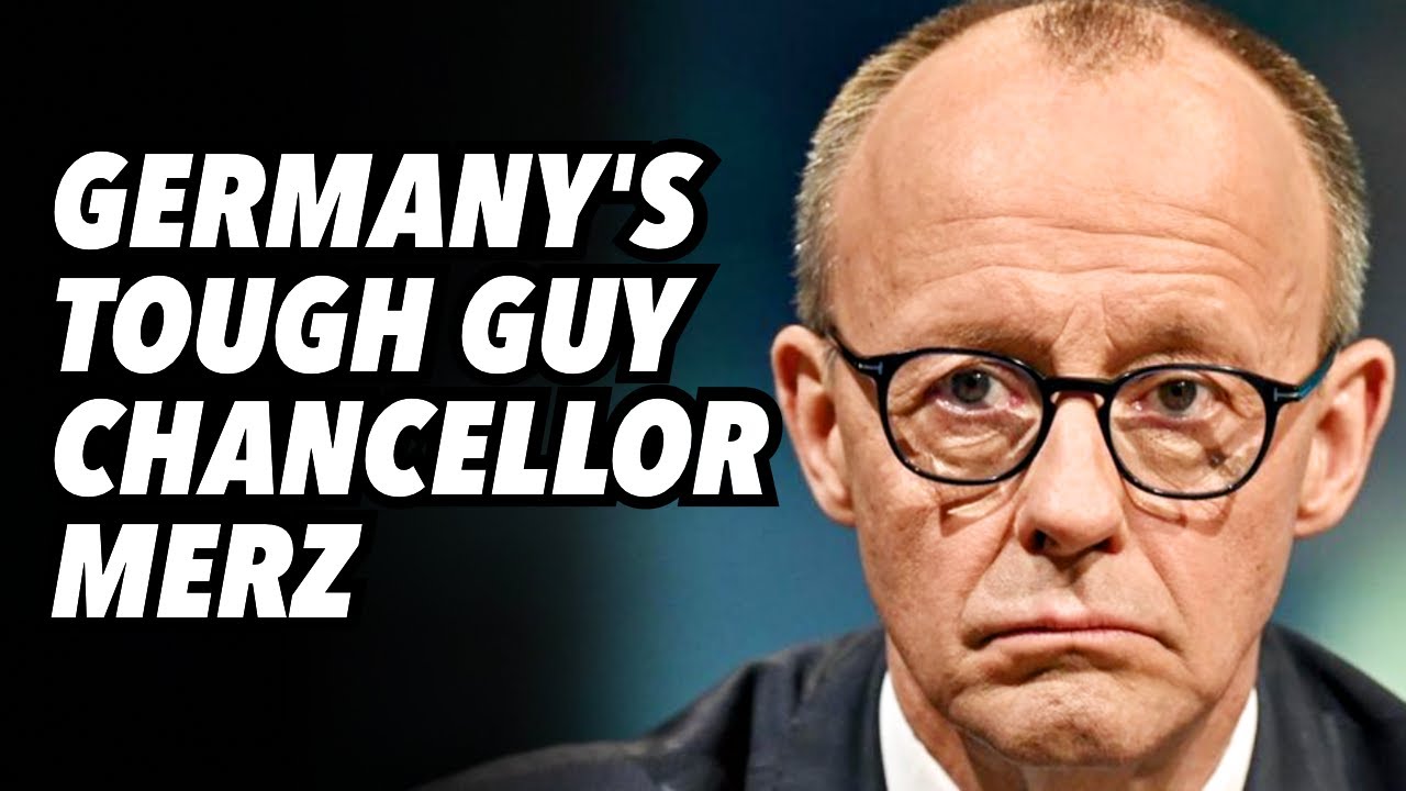 Germany's tough guy Chancellor Merz