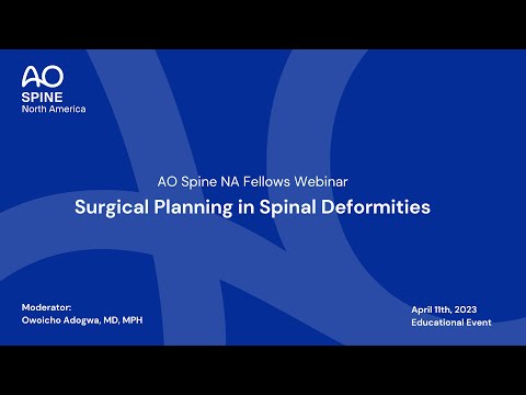 AO Spine NA Fellows Webinar—Surgical Planning in Spinal Deformities