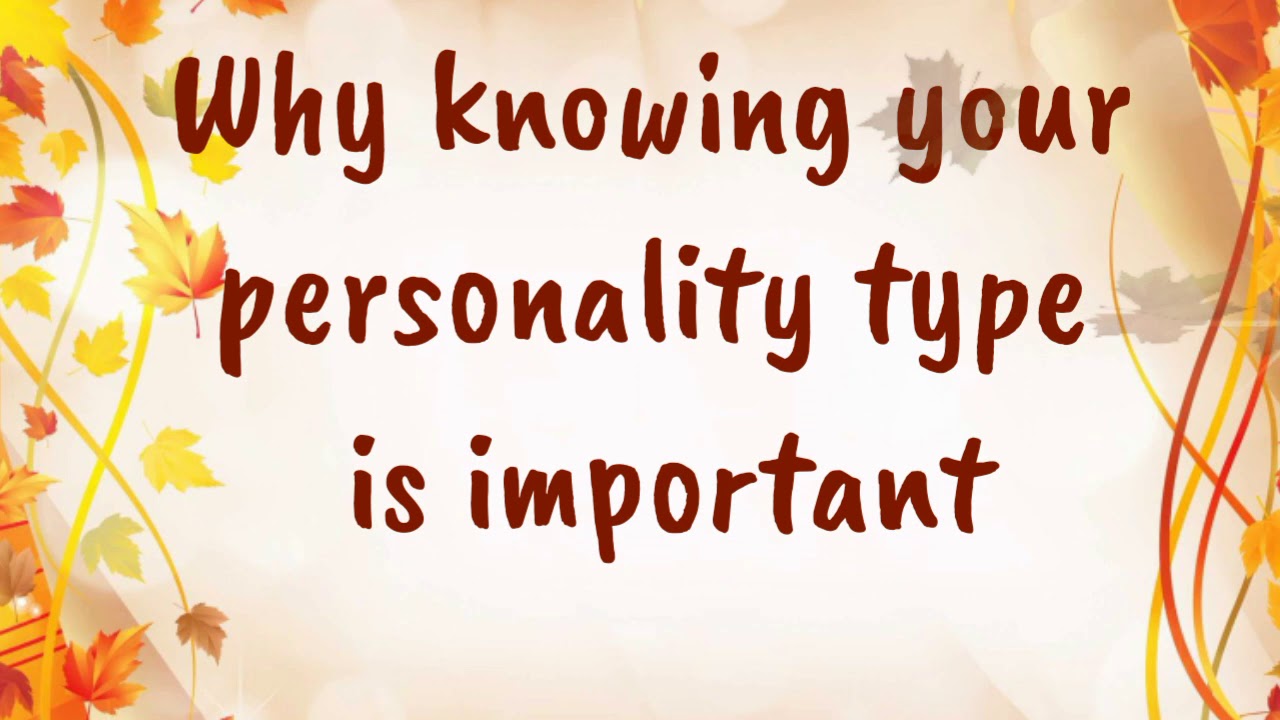 Why knowing your personality type is important