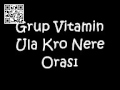 Grup Vitamin Ula Kro Nere Orası YouTube 