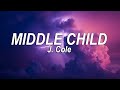 J. Cole - MIDDLE CHILD (Lyrics) | @pinkskylyrics