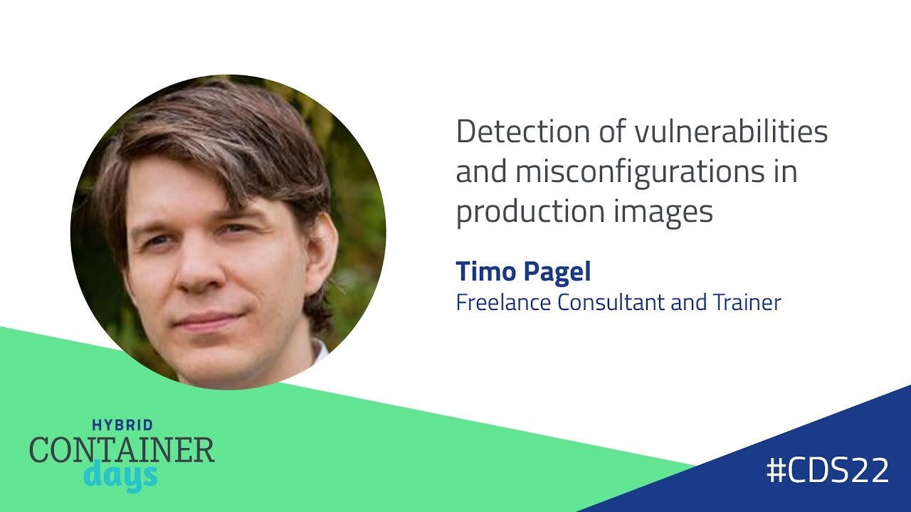 Detection of vulnerabilities and misconfigurations in production images - Timo Pagel