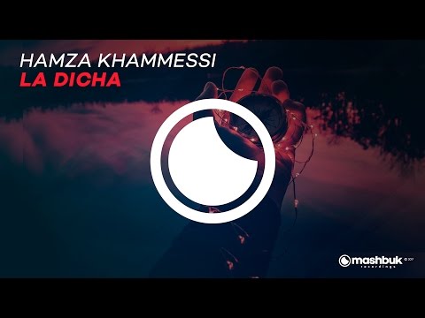 Hamza Khammessi - La Dicha (Original Mix) OUT NOW!
