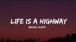 Rascal Flatts - Life Is A Highway (Lyrics)