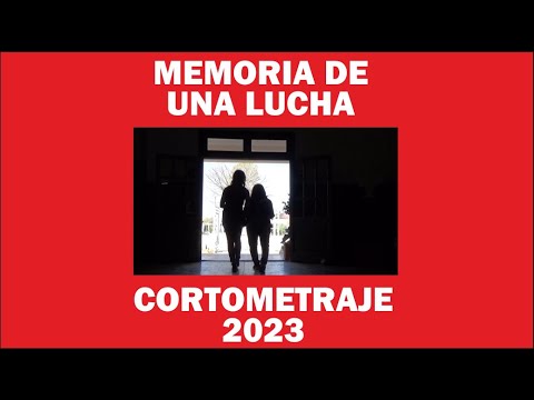 Cortometraje - Memoria de una lucha (2023)