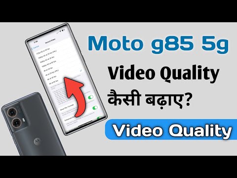 Motorola g85 5G How To Increase Video Quality Settings