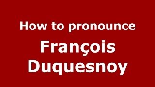 How to pronounce François Duquesnoy