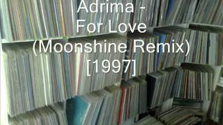 Adrima - For Love (Moonshine Remix)