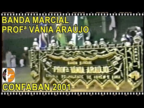 CONFABAN 2001 BANDA MARCIAL PROFª VÂNIA ARAÚJO 2001 NO CONCURSO DE FANFARRAS E BANDAS DO GINÁSIO