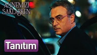 Annemizi Saklarken - Tanıtım