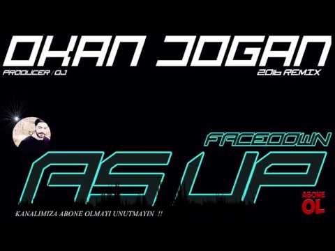 DJ OKAN DOGAN - DOWN AS UP ( 2016 REMIX )